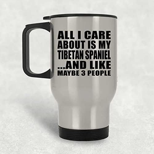 Designsify Tek Umursadığım Benim Tibet Spaniel, Gümüş Seyahat Kupa 14oz Paslanmaz Çelik termos kupa, Doğum Günü Yıldönümü