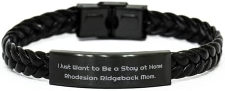 Komik Rodezya Ridgeback Köpek Örgülü Deri Bileklik, sadece Kalmak istiyorum, Köpek Anne için Hediye, Arkadaşlardan,